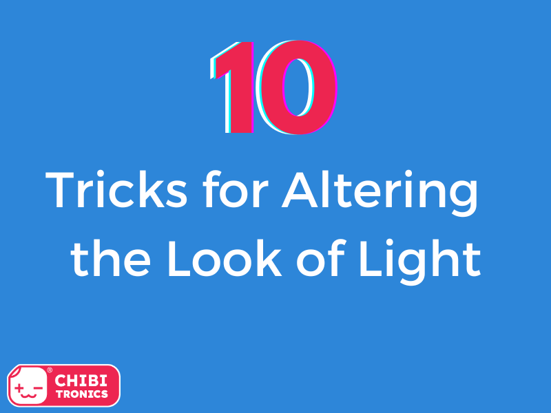 10 Tricks for Altering the Look of Light